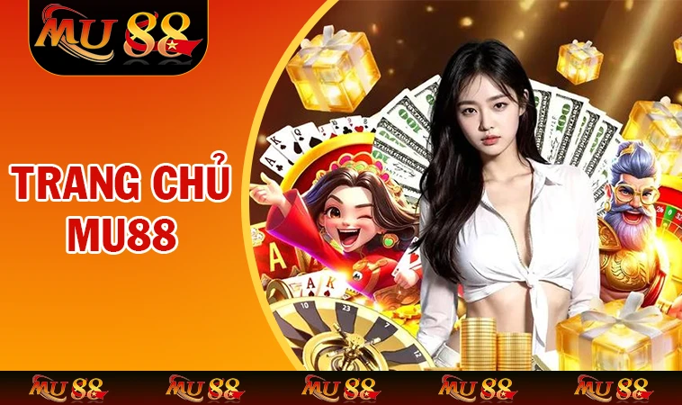Trang chủ 26 MU88 - Nhà Cái MU 88 - Trang Cá Cược Online Đỉnh Cao Cho Dân Chơi 2025